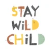 Leinwand Stay Wild Child III 30 x 30 cm