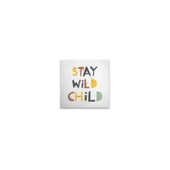Leinwand Stay Wild Child III 30 x 30 cm